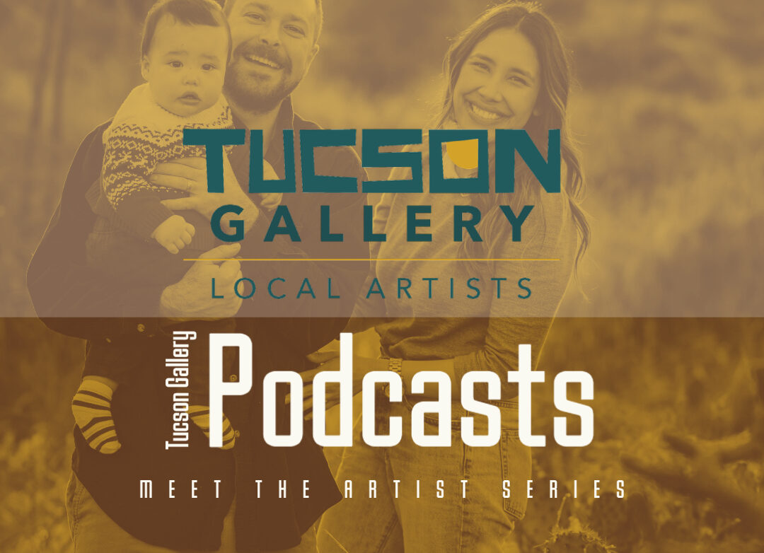 Tucson Gallery Podcast - Meet The Artist with Colton Swiderek